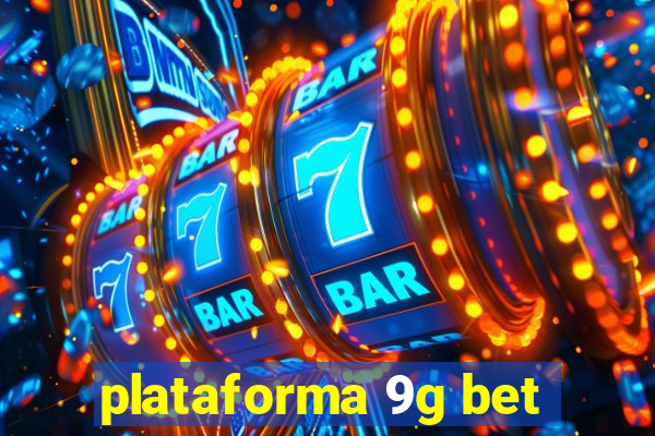 plataforma 9g bet